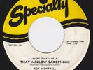 R&B Blues Sax Rocker 45 - ROY MONTRELL - That Mellow Saxophone / Oooh   Wow