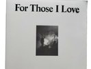 For Those I Love - Dinked Clear Vinyl, Booklet, Signed print 289/300