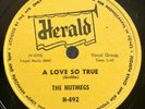 The Nutmegs 1957 DOOWOP 78 A Love So True / Comin' Home HERALD 492 VG+++/MINT-