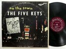 FIVE KEYS On The Town LP Aladdin Mono VG++ doowop    Sw 100