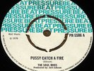 SOUL BROS PUSSY CATCH A FIRE b/w DESTROYERS FOLLOW UK PRESSURE BEAT 7