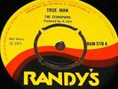 THE ETHIOPIANS TRUE MAN b/w RANDY'S ALL STARS TRUTHFUL UK RANDY'S 7