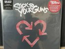 STICK TO YOUR GUNS 