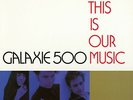ID45a-Galaxie 500-This Is Our Music-202020.09LP-vinyl LP-us-m12s9