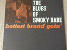 BLUES Of SMOKY BABE Hottest Brand Goin US 1st RVG DG Prestige Bluesville LP EX