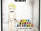 GBH  city babys revenge LP 1.Press 1983 Punk Discharge Crass Rancid Subhumans Oi