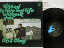OTIS CLAY TRYING TO LIVE MY LIFE WITHOUT YOU HI VIP-6625 Japan VINYL LP