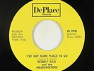 Crossover Soul 45 - Bobby Sax - I've Got Some Place To Go - DePlace - VG++ mp3