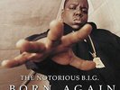 The Notorious B.I.G. - Born Again