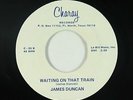 Northern/Deep Soul 45 - James Duncan - Waiting On That Train - Charay - VG+ mp3