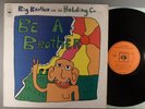 Big Brother and The Holding Co.  Be A Brother   UK Press   Psych; Blues Rock