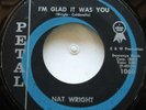 45 / NOS / NAT WRIGHT / I'M GLAD IT WAS YOU / PETAL / LISTEN