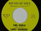 Deep Soul 45 LARRY SAUNDERS This World on Sound Of Soul VG++