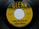 CHUCK DALLIS 45 'COME ON LET'S GO' USA GLENN HOT 1961 ROCKABILLY STROLLER REISS