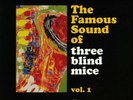 Famous Sound Of Three Blind Mice Vol. 1 - (2xLP 180g – Audiophile) 2021 pressing
