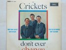 THE CRICKETS Don't Ever Change UK 7