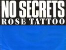 ROSE TATTOO - NO SECRETS - LIMITED BLACK VINYL 7