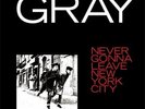 GRAY Never Gonna Leave New York City 12