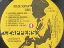 BLACK SLAVERY DAYS 1982 VG CONDITION CLAPPERS LABEL NO OUTER SLEEVE.