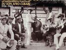 AFRO CUBAN FOUNDING RECORDINGS - CUBA SON - LES ENREGISTREMENTS FONDATEURS DU SO