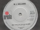 NORTHERN SOUL -- M.J.WILLIAMS -- ONLY YOUR LOVE CAN SAVE ME NOW -- UK    7