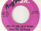 WALTER JACKSON After You There Can Be Nothing OKEH CHICAGO  NORTHERN SOUL USA 45