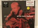 Better Than A Thousand - Just One - New Orange Vinyl Record