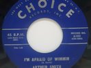 45 RPM ROCKABILLY ARTHUR SMITH, I'M AFRAID OF WIMMIN / FISHIN' FEVER