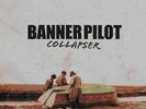 BANNER PILOT - Collapser [vinyl] - Vinyl - **BRAND NEW/STILL SEALED** - RARE