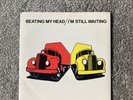 red lorry yellow lorry- 7 In Vinyl Beating My Head/I’m Still Waiting