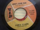 RARE NORTHERN SOUL 45 CHRIS CLARK LOVE'S GONE BAD V.I.P Condition Is VG