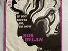 Bob Dylan - If You Gotta Go, Go Now - 7” Single - Rare Dutch Release - Holland