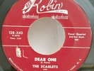 Scarlets DEAR ONE  (RARE DOO WOP 45) RED ROBIN 128 PLAYS VG+