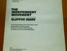 The Independent Movement Slippin' Away 12