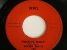 RARE Rockabilly SHELBY SMITH Rocking Mama  / Since My Baby Said Good-by REBEL 45