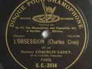 COQUELIN CADET l'obsession DISQUE MONOFACE 78 tours RPM GRAMOPHONE G.C-31114