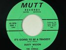 Northern Soul 45 - Dusty Wilson & Corals - Going To Be A Tragedy - Mutt VG++ mp3