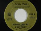 Northern/Crossover Soul 45 - Willie White - Nobody Likes Me - Gold Soul - mp3