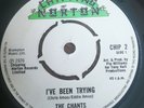 Northern Soul The Chants Iv'e Been Trying Chipping Norton British ORIGINAL