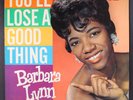 BARBARA LYNN: you'll lose a good thing JAMIE 12