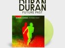 DURAN DURAN - FUTURE PAST. LIME GREEN VINYL. 500 ONLY. PRE ORDER.- SOLD OUT