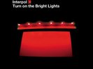 INTERPOL - TURN ON THE BRIGHT LIGHTS NEW VINYL