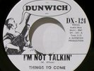 THINGS TO COME - HEAR IT - IM NOT TALKIN / TILL THE END - 1966 GARAGE / PSYCH