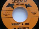 The MONTEREYS 45 Without A Girl / So Deep IMPALA doowop Strong VG+   #1743