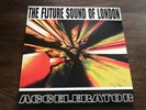 The Future Sound Of London - Accelerator. Limited 25th Anniversary RSD LP + 7”.
