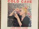 COLD CAVE ?Love Comes Close 12” Vinyl LP Heartworm Press Limited To 1,000 Copies