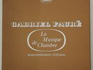 GABRIEL FAURE MUSIQUE DE CHAMBRE (BOX 5 LP) NAVARRA HUBEAU TORTELIER(ERATO)