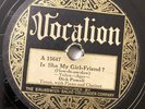 Vocalion 15647 Dick Powell-Is She My Girl Friend (Chicago 1928)