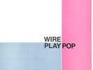 Wire Wire Play Pop UK LP Vinyl Record Album 1986 PINKY7 33 EX