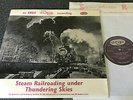 STEAM RAILROADING UNDER THUNDERING SKIES-UK 1962 ARGO VINYL LP+INNER (EX+/M-)